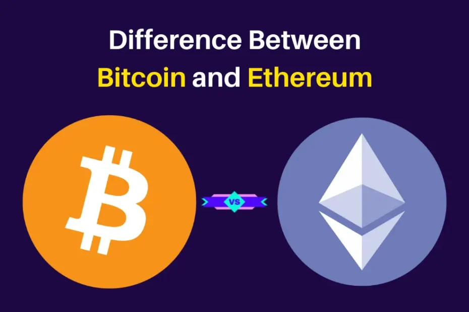 Difference Between Bitcoin and Ethereum